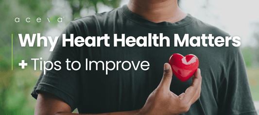 The Heart of the Matter: Why Heart Health Matters and Tips to Improve It