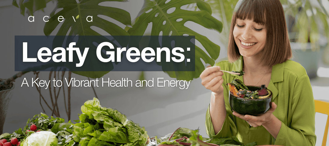 The Power of Leafy Greens: A Key to Vibrant Health and Energy